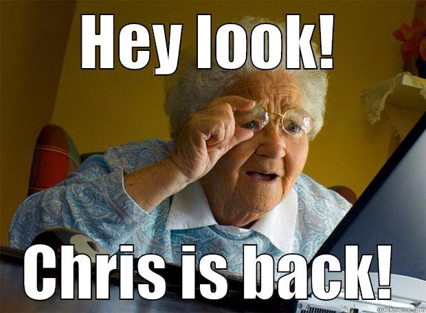 HEY LOOK! CHRIS IS BACK! Grandma finds the Internet