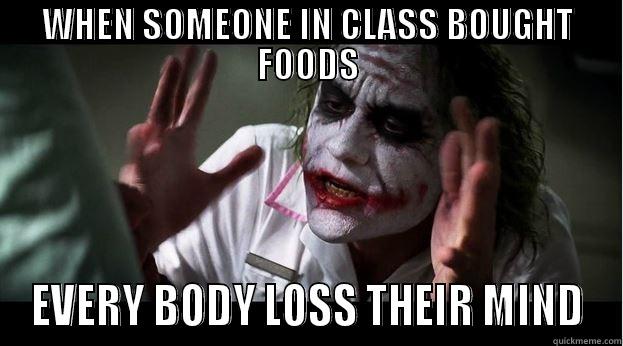 WHEN SOMEONE IN CLASS BOUGHT FOODS EVERY BODY LOSS THEIR MIND Joker Mind Loss