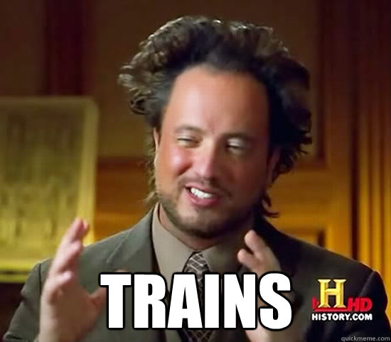  trains -  trains  Ancient Aliens