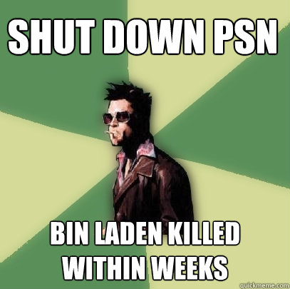 Shut down PSN Bin Laden killed within weeks  Helpful Tyler Durden