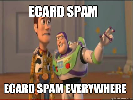 ECARD SPAM ECARD SPAM EVERYWHERE  woody and buzz