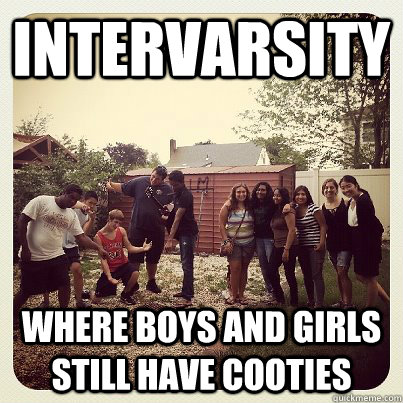 Intervarsity where boys and girls still have cooties  Interesting Intervarsity