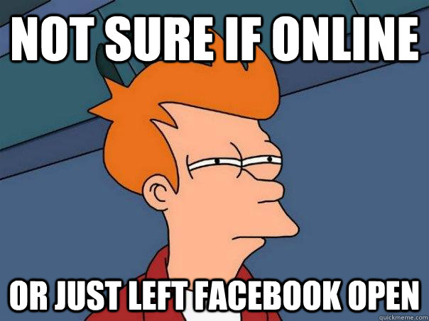 not sure if online or just left facebook open  Futurama Fry