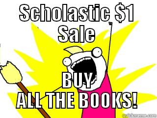 SCHOLASTIC $1 SALE BUY ALL THE BOOKS! All The Things