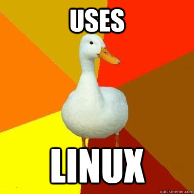 Uses Linux - Uses Linux  Tech Impaired Duck