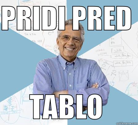 PRIDI PRED  TABLO Engineering Professor