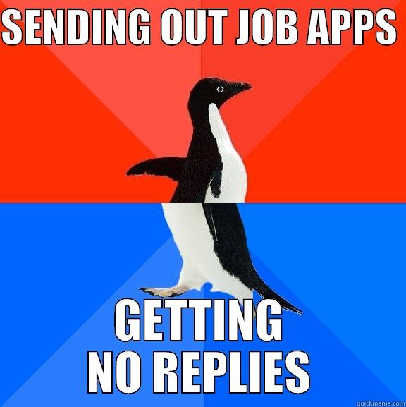 Job Search - SENDING OUT JOB APPS  GETTING NO REPLIES Socially Awesome Awkward Penguin