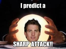 I predict a SHARP  ATTACK!! - I predict a SHARP  ATTACK!!  Sharp Attack