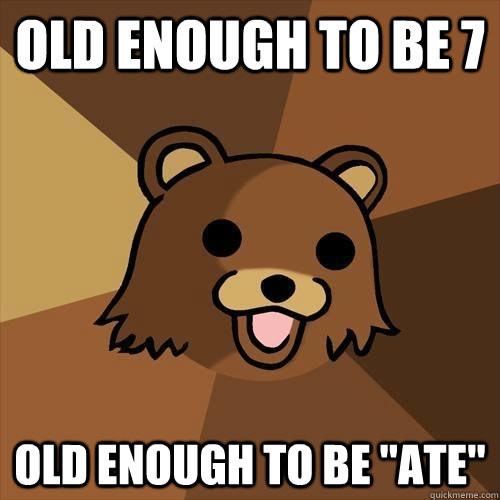 Old enough to be 7 Old enough to be 