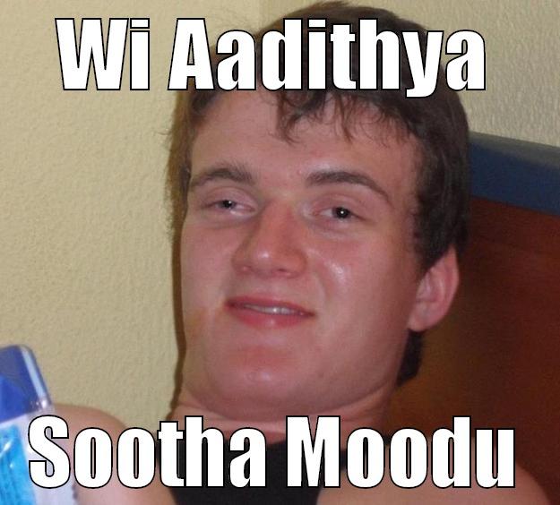 WI AADITHYA SOOTHA MOODU 10 Guy