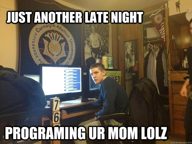 just another late night programing ur mom lolz - just another late night programing ur mom lolz  Misc