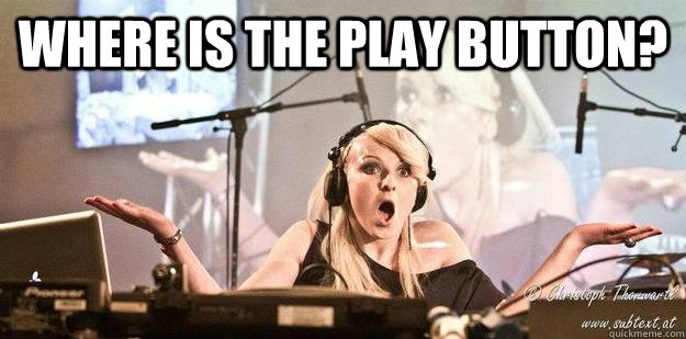 where is the play button?  - where is the play button?   blonde djane