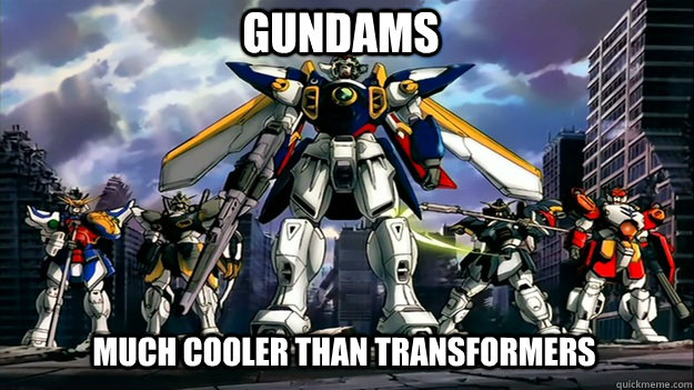 GUNDAMS  MUCh Cooler than Transformers - GUNDAMS  MUCh Cooler than Transformers  GUNDAMS