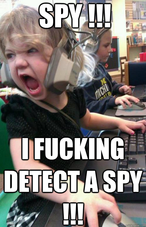 SPY !!! I FUCKING DETECT A SPY !!! - SPY !!! I FUCKING DETECT A SPY !!!  RAGE GIRL AMMO