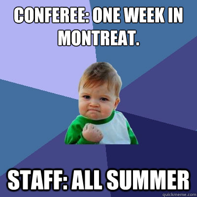 conferee: one week in montreat. staff: all summer  Success Kid