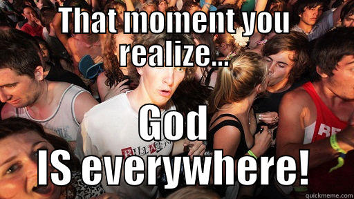 Epiphany 2014 - THAT MOMENT YOU REALIZE... GOD IS EVERYWHERE! Sudden Clarity Clarence