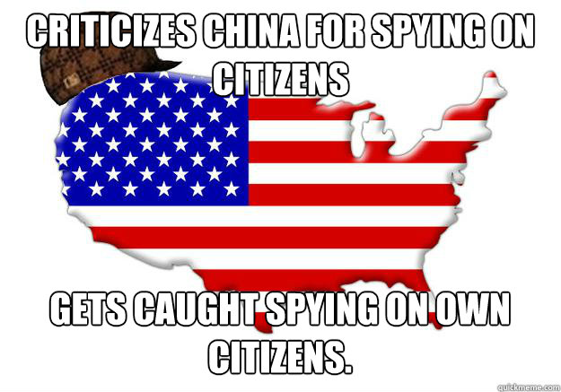 criticizes China for spying on citizens  gets caught spying on own citizens.   