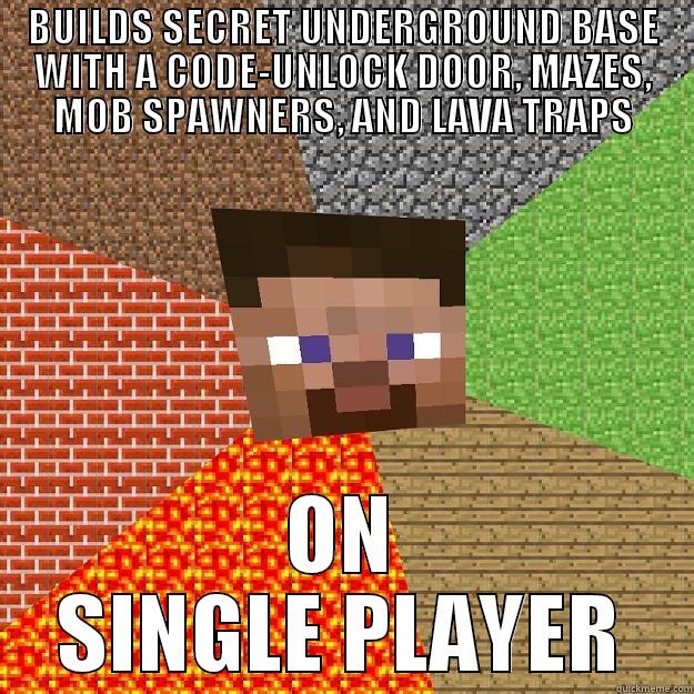 BUILDS SECRET UNDERGROUND BASE WITH A CODE-UNLOCK DOOR, MAZES, MOB SPAWNERS, AND LAVA TRAPS ON SINGLE PLAYER Minecraft