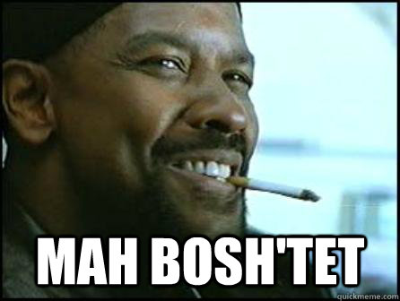  Mah bosh'tet  Mah Nigga Denzel