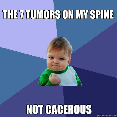 the 7 tumors on my spine Not cacerous Caption 3 goes here  Success Baby