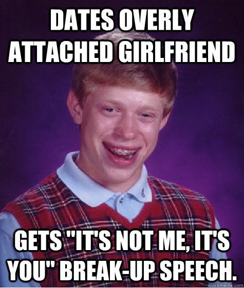 Dates Overly Attached Girlfriend Gets 