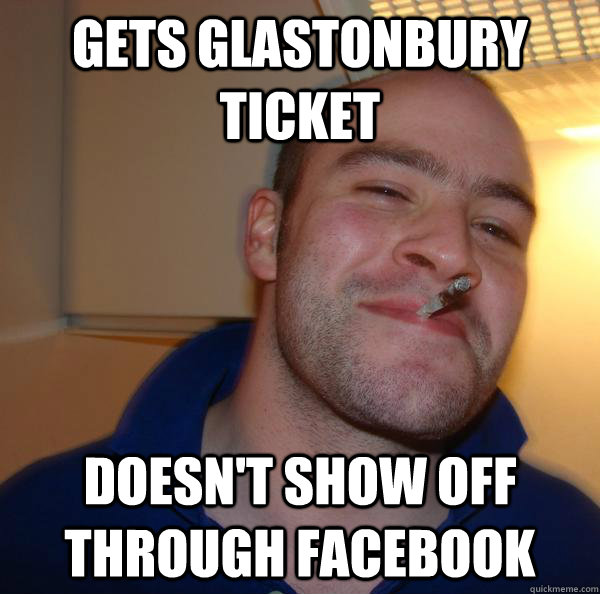 Gets Glastonbury ticket doesn't show off through facebook - Gets Glastonbury ticket doesn't show off through facebook  Misc