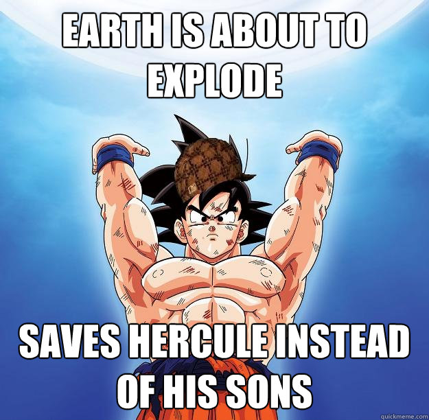 earth is about to explode saves hercule instead of his sons  Scumbag Goku