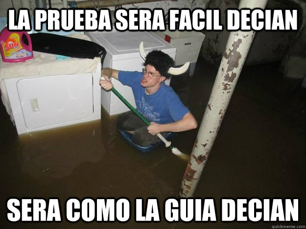 LA PRUEBA SERA FACIL DECIAN SERA COMO LA GUIA DECIAN - LA PRUEBA SERA FACIL DECIAN SERA COMO LA GUIA DECIAN  Do the laundry they said