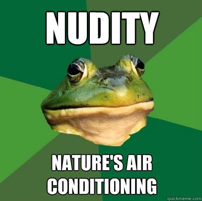 Nudity Nature's air conditioning - Nudity Nature's air conditioning  Foul Bachelor Frog