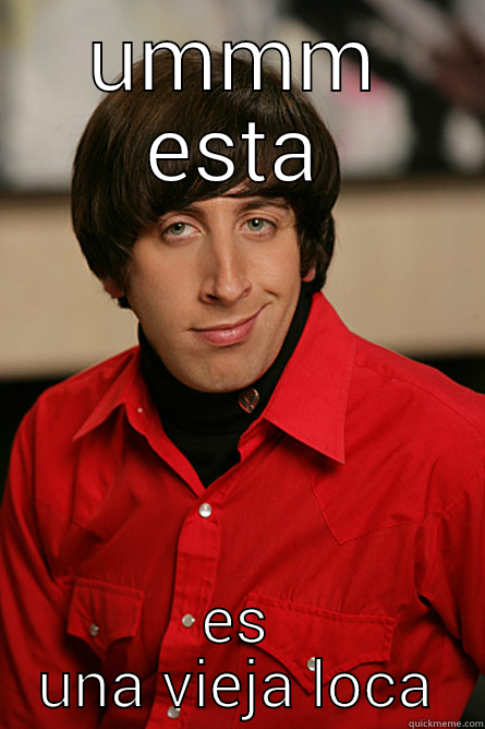 esa pobre - UMMM ESTA ES UNA VIEJA LOCA Pickup Line Scientist