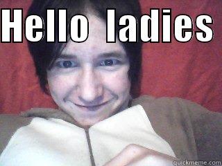 HELLO  LADIES   Misc