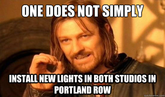 One Does Not Simply install new lights in both studios in Portland Row  Boromir