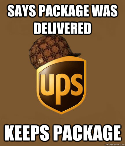 Says package was delivered Keeps package  Scumbag UPS