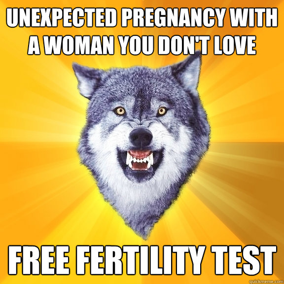 unexpected pregnancy with a woman you don't love free fertility test  Courage Wolf