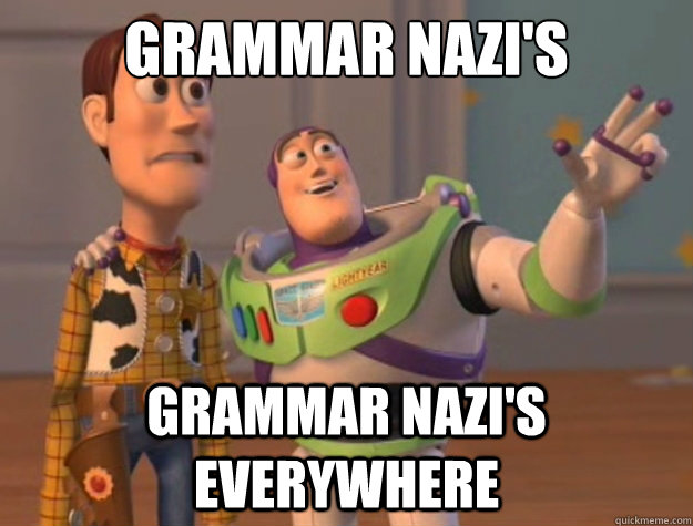 Grammar Nazi's Grammar Nazi's everywhere  Toy Story