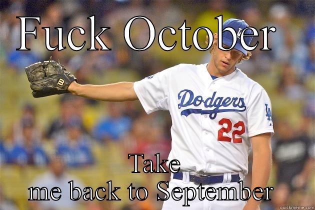 Dodgers funny - FUCK OCTOBER  TAKE ME BACK TO SEPTEMBER  Misc