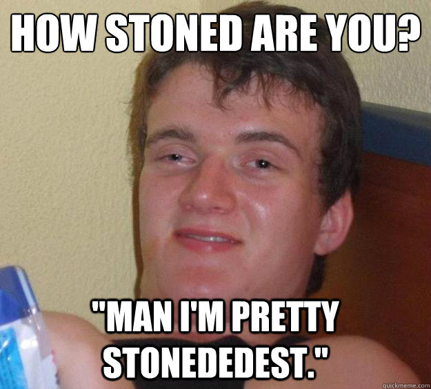 How stoned are you? 
