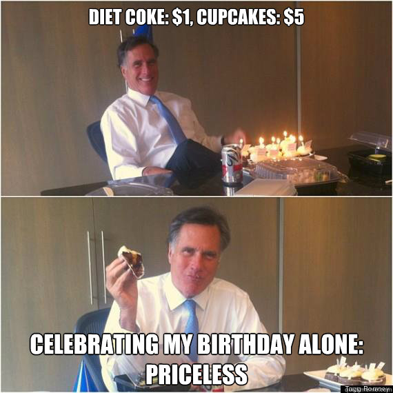 Diet coke: $1, cupcakes: $5 celebrating my birthday alone: priceless - Diet coke: $1, cupcakes: $5 celebrating my birthday alone: priceless  birthday mitt