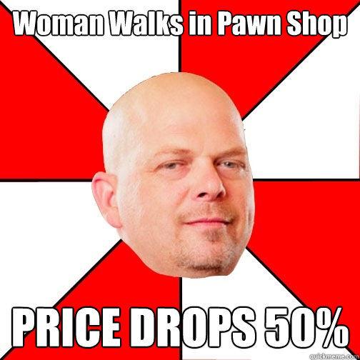 Woman Walks in Pawn Shop PRICE DROPS 50% - Woman Walks in Pawn Shop PRICE DROPS 50%  Pawn Star