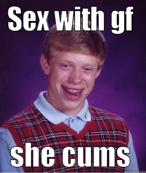 SEX WITH GF SHE CUMS Bad Luck Brian