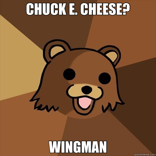 CHUCK E. CHEESE? WINGMAN - CHUCK E. CHEESE? WINGMAN  Pedobear