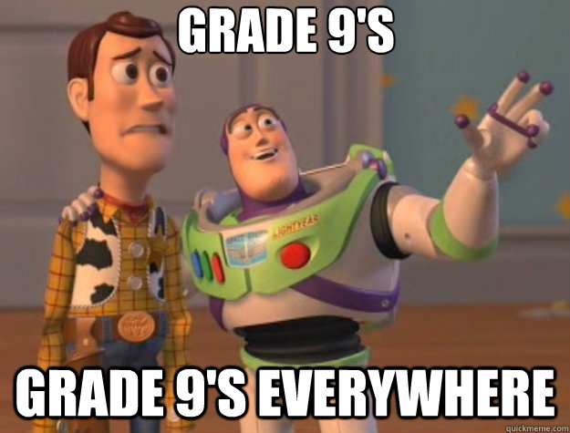 Grade 9's Grade 9's everywhere  Toy Story