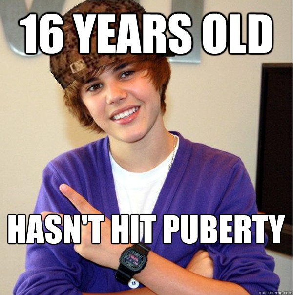 16 Years old Hasn't hit puberty - 16 Years old Hasn't hit puberty  Scumbag Beiber