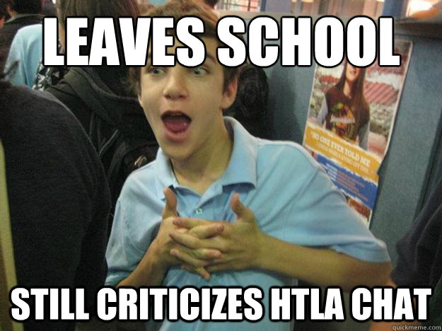 leaves school still criticizes HTLA chat  