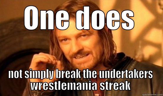 ONE DOES NOT SIMPLY BREAK THE UNDERTAKERS WRESTLEMANIA STREAK Boromir