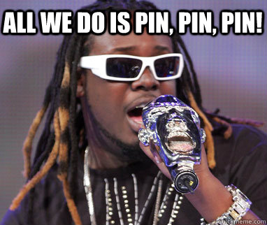 All we do is PIN, pin, pin! - All we do is PIN, pin, pin!  T-pain is on Pinterest...