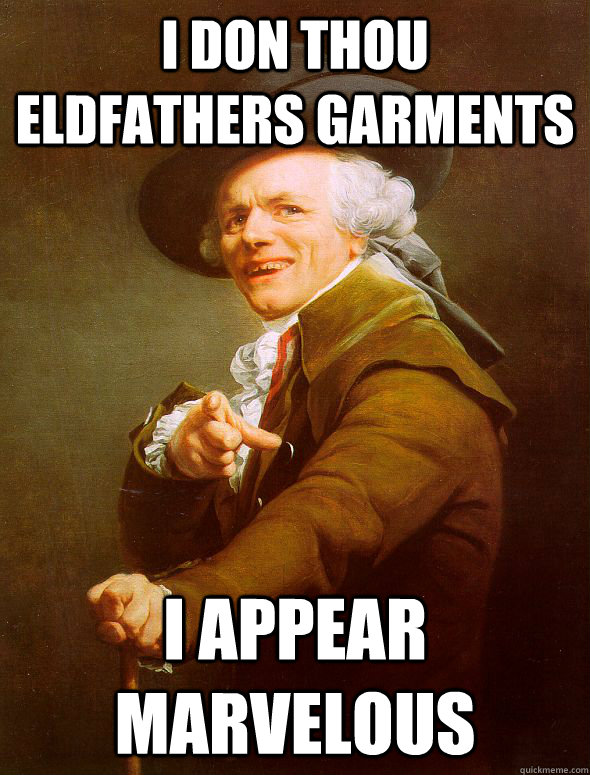 i don thou eldfathers garments i appear marvelous  Joseph Ducreux