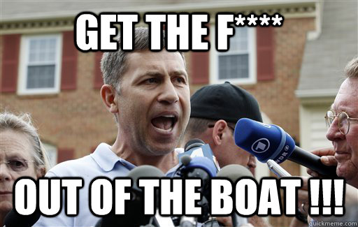 GET THE F**** OUT OF THE BOAT !!!   Uncle Ruslan