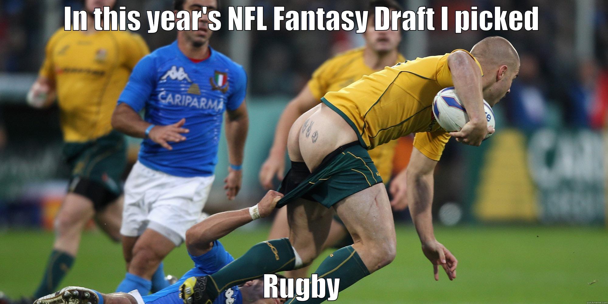 Real-ass football - IN THIS YEAR'S NFL FANTASY DRAFT I PICKED RUGBY Misc