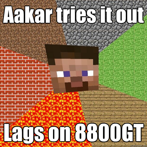 Aakar tries it out Lags on 8800GT - Aakar tries it out Lags on 8800GT  Minecraft